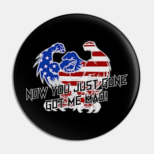 Now you just gone got me mad (US flag) Pin