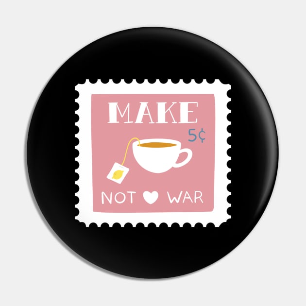 Make Tea not War Stamp Pink Pin by TheMoodyDecor