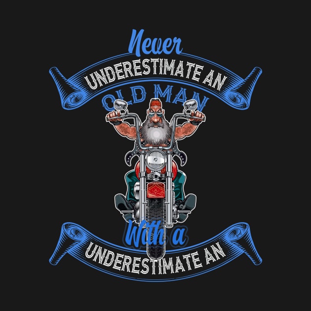 Never Underestimate An Old Man With A Motorcycle by banayan