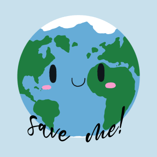 Save the Earth! T-Shirt