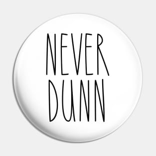 Never Dunn Hunters Lovers Simple Design T-Shirt Pin