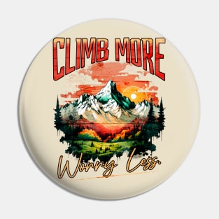 Climb More Worry Less Shirt Pin