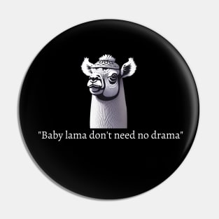 Baby llama dont need no drama Pin