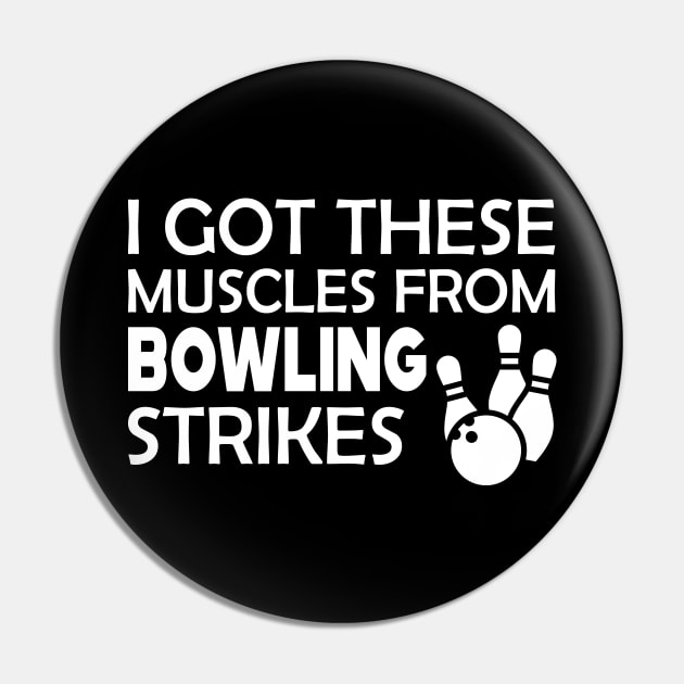 Bowling - I got these muscles from bowling strikes Pin by KC Happy Shop