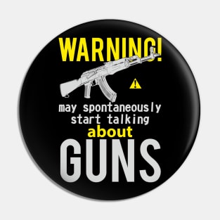 Warning May spontaneously start talking about guns AKM Pin