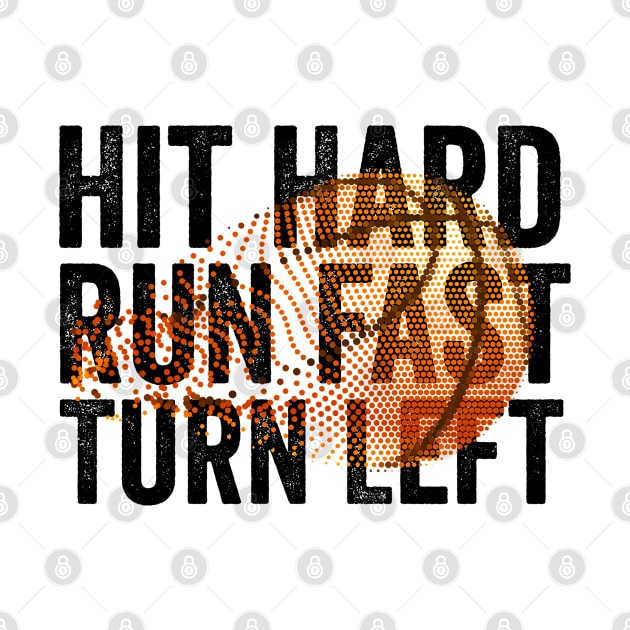 Hit Hard Run Fast Turn Left Baseball Funny Sport Vintage by dianoo