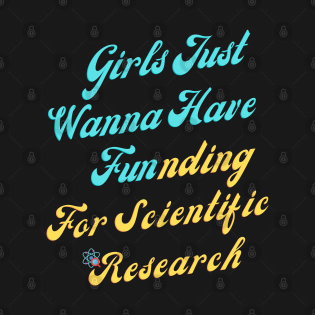 girls just wanna have funding for scientific research by Hohohaxi