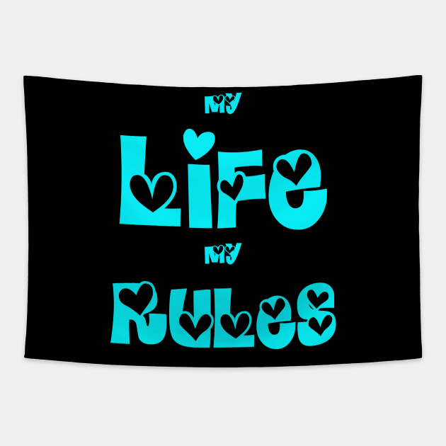 Life Rules! My Life My Rules! Tapestry by VellArt