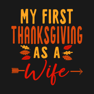 My First Thanksgiving As A Wife Funny Family Newlywed T-Shirt