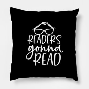 Readers Gonna Read - Funny Book Saying Pillow