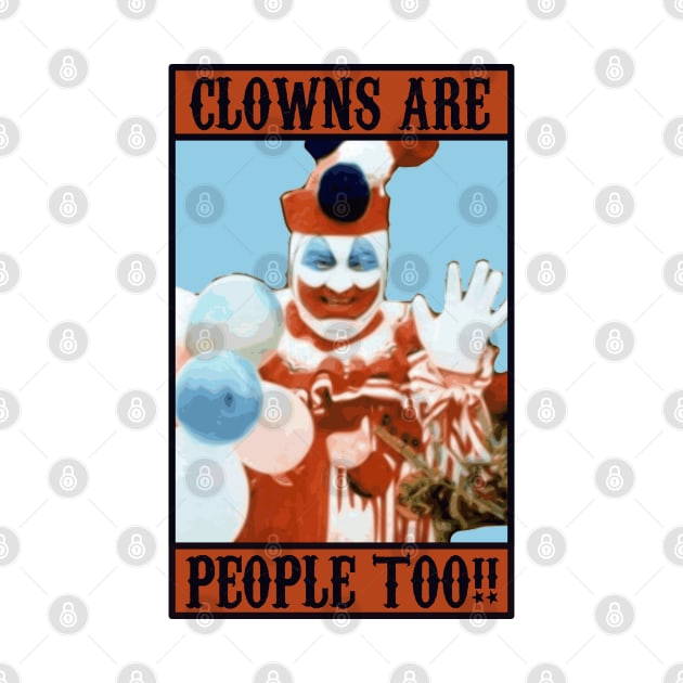 Clowns Are People Too! by dflynndesigns