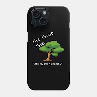 Trust Tree T-Shirt Phone Case