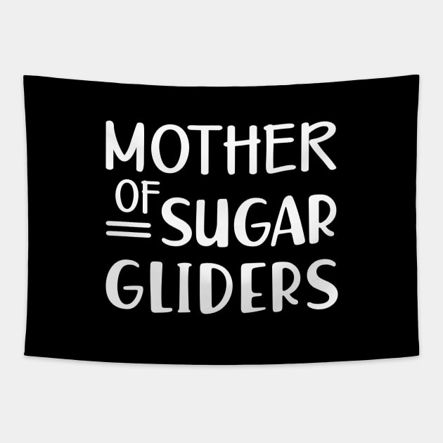 Sugar Glider Mom - Mother of sugar gliders Tapestry by KC Happy Shop