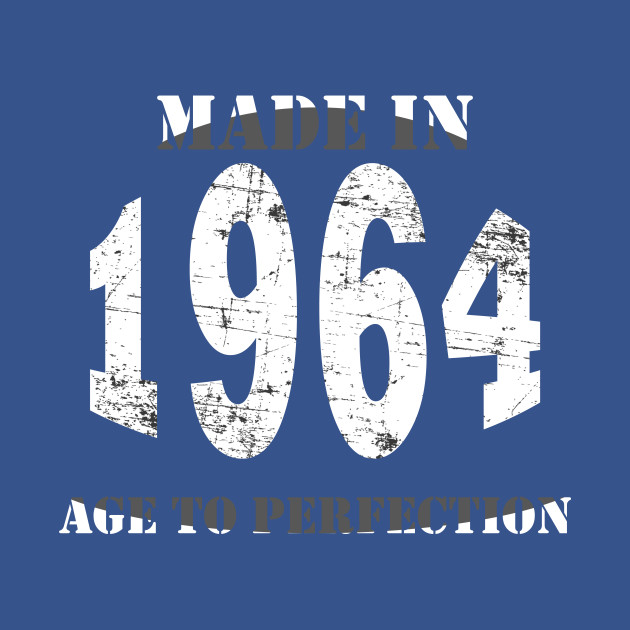 Made in 1964 Age to Perfection Made In 1964 TShirt sold by Ethan