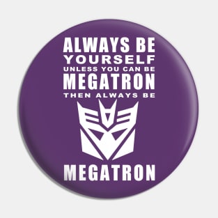 Always - Megatron Pin