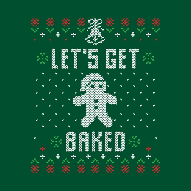 Ugly Christmas - Let's Get Baked by printonmerch
