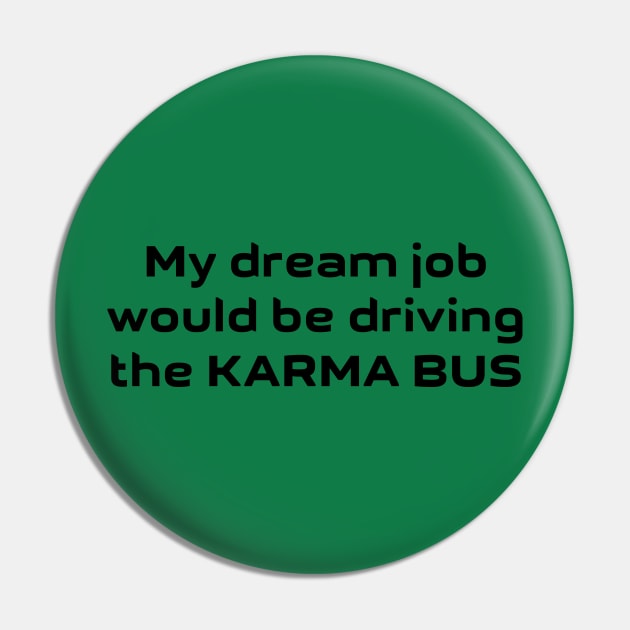 Driving The Karma Bus Pin by PeppermintClover