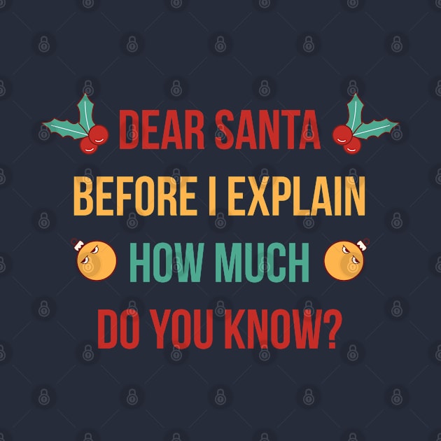 DEAR SANTA BEFORE I EXPLAIN HOW MUCH DO YOU KNOW by Bombastik