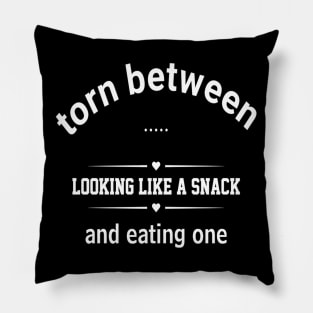 funny quote gift : Torn Between Looking Like A Snack And Eating one Pillow