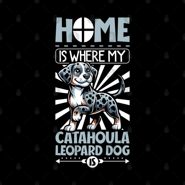 Home is with my Catahoula Leopard Dog by Modern Medieval Design