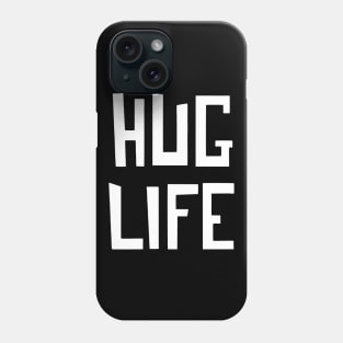 Hug Life Phone Case