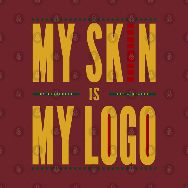My Skin is My Logo - Golden Font by Pointless_Peaches