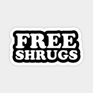 Free Shrugs Magnet