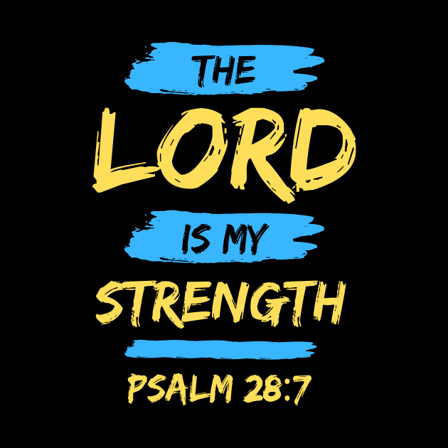 The Lord Is My Strength | Christian Typography by All Things Gospel