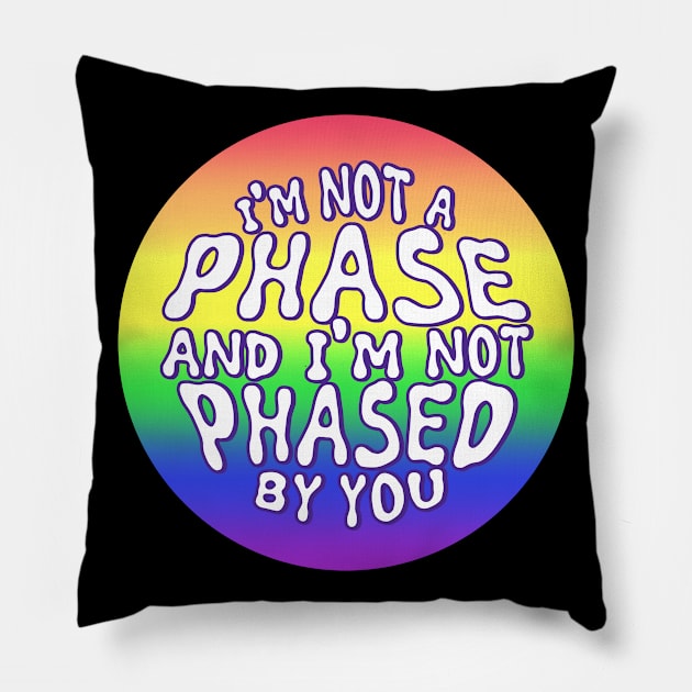 Gay - Not a Phase Pillow by Todd's Hollow