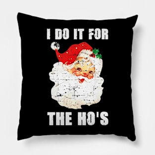 I Do It For The Ho's Inappropriate Retro Santa Christmas Gift Pillow