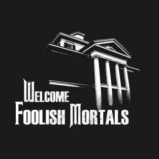 Welcome Foolish Mortals - Pocket Design T-Shirt