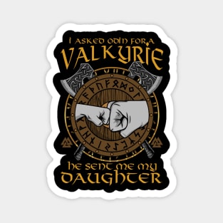 I Asked Odin For A Valkyrie He Sent Me My Daughter Magnet