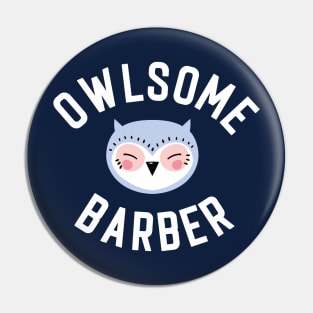 Owlsome Barber Pun - Funny Gift Idea Pin