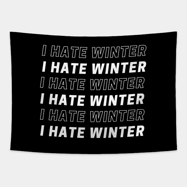 I Hate Winter Tapestry by Random Prints