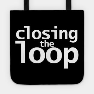 Closing the Loop Tote