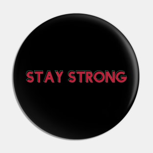 Stay Strong Pin