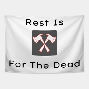 Rest Is For The Dead Tapestry