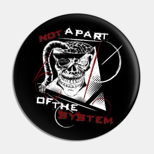 System Error, not a part of the system, modern Skull Pin