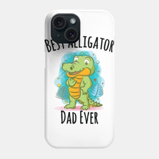 Best Alligator Dad Ever Phone Case