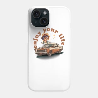 ENJOY Your LIFE Phone Case