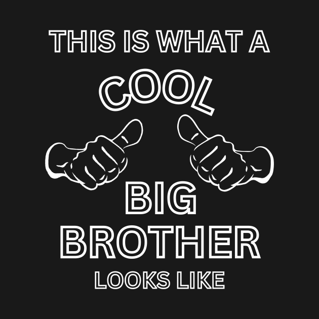 This is what a Cool Big Brother by DripShop406