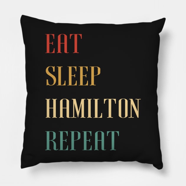 Eat Sleep Hamilton Repeat Retro Gift - Alexander Hamilton Revolution Pillow by WassilArt