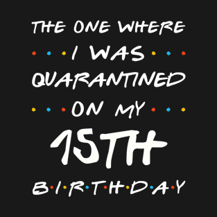 Quarantined On My 15th Birthday T-Shirt