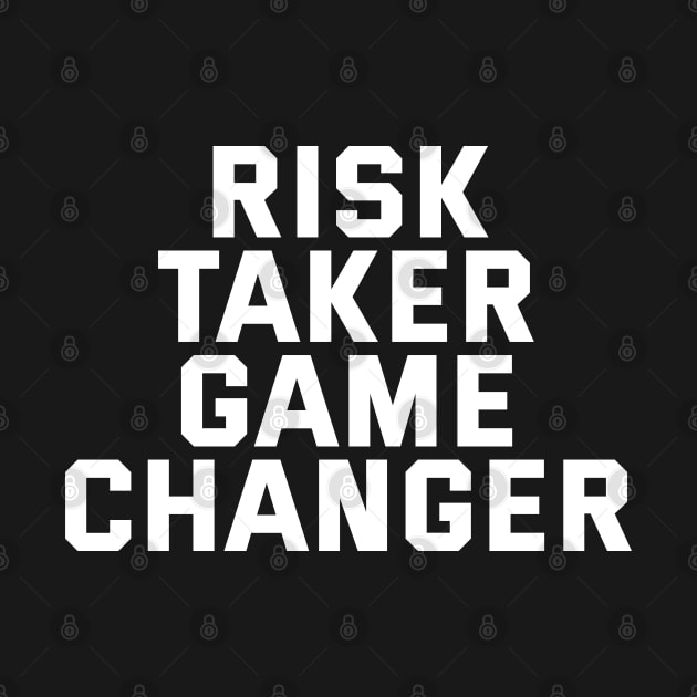 Risk Taker Game Changer by Texevod