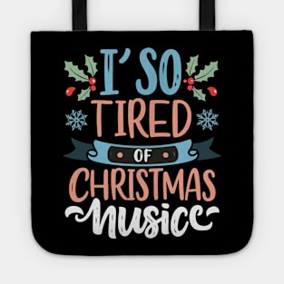 I'm so tired of Christmas music Tote