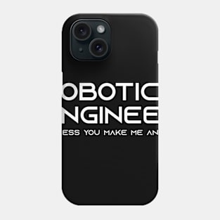 funny robotics engineer quote Phone Case