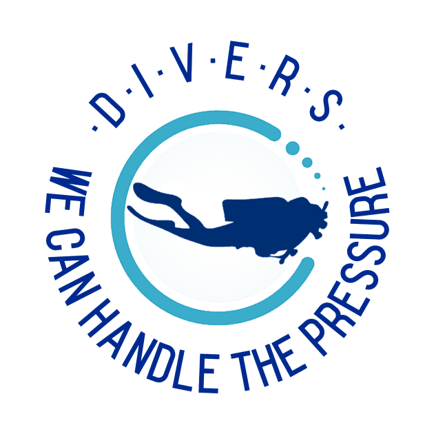 Divers: We Can Handle the Pressure by FunTeeGraphics