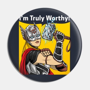 Truly Worthy Pin