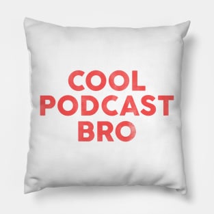 Cool Podcast Bro: Funny Red Text Design Pillow