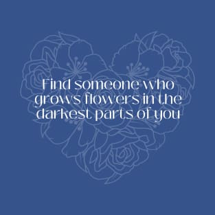 Find Someone Who Grows Flowers T-Shirt